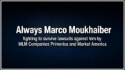 Always Marco Moukhaiber Anti-MLM Troll sued by Market America and Primerica